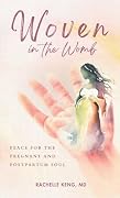 Woven in the Womb: Peace for the Pregnant and Postpartum Soul Book Cover: Woven in the Womb: Peace for the Pregnant and Postpartum Soul