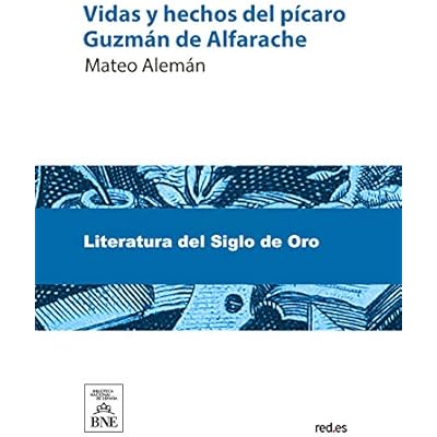 Vidas y hechos del p&iacute;caro Guzm&aacute;n de Alfarache