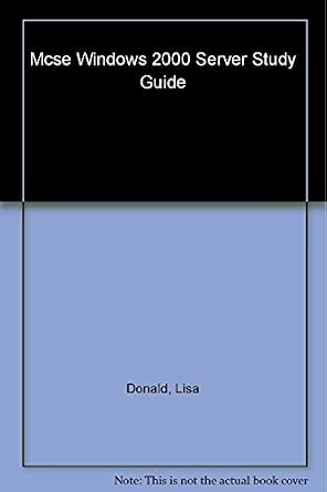 MCSE: Windows 2000 Server Study Guide (2nd edition): Donald, Lisa ...