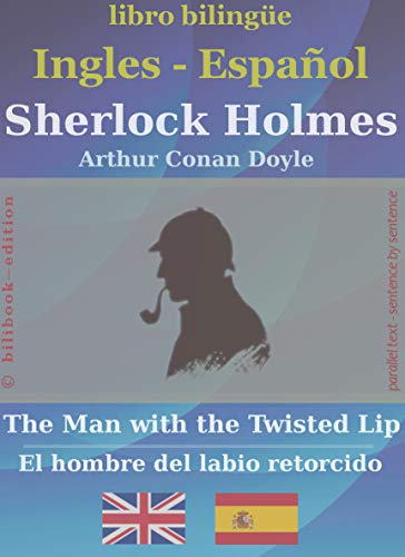 Sherlock Holmes - The Man with the Twisted Lip (bilingüe inglés-español) (Spanish Edition)