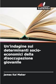 Paperback Un'indagine sui determinanti socio-economici della disoccupazione giovanile [Italian] Book