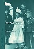 Zen War Stories (Routledge Critical Studies in Buddhism)