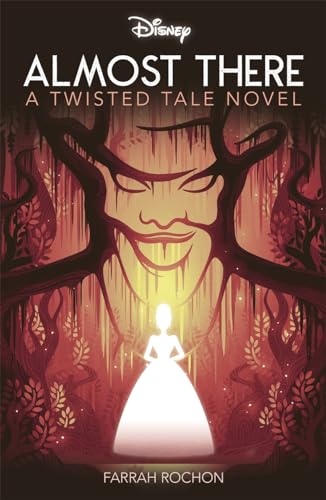 Disney Princess And The Frog: Almost There (Twisted Tales)
