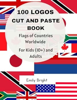 100 Logos Cut and Paste Book for Kids: Flags of Countries Worldwide for Kids (10+) and Adults (The 100 Logos Cut and Paste Book for Kids)