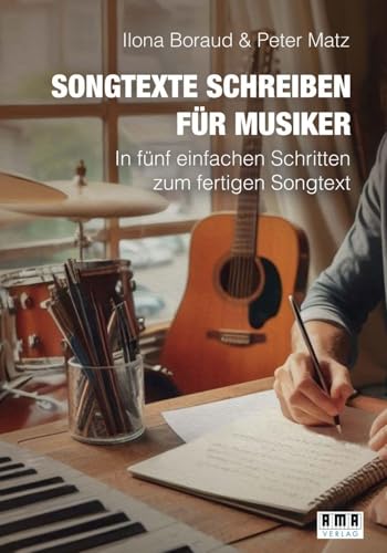 Songtexte schreiben für Musiker: in fünf einfachen Schritten zum fertigen Songtext