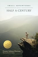 Small Adventures over Half a Century 153542575X Book Cover