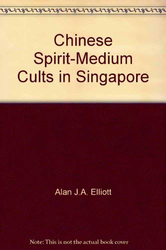 Chinese Spirit-Medium Cults in Singapore 0756767830 Book Cover