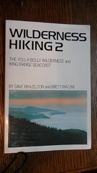 Paperback Wilderness Hiking 2 the Yolla Bolly Wilderness and King Range Seacoast (The Interface Series Wilderness Hiking in the West, 2) Book