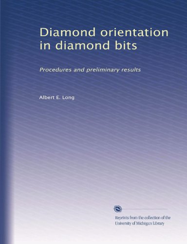 Diamond orientation in diamond bits: Procedures and preliminary results