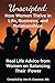 Unscripted: How Women Thrive in Life, Business, and Relationships: Real Life Advice from Women on Balancing Their Power (Unscripted Stories)