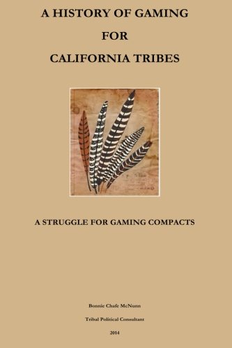 A History of Gaming for California Tribes: A St... 1530367395 Book Cover