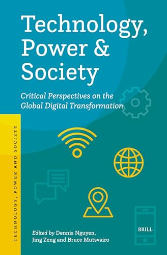 Technology, Power and Society: Critical Perspectives on the Global Digital Transformation