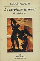 La serpiente terrenal: Un vodevil de hoy 8433909541 Book Cover
