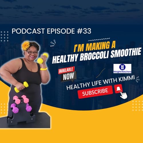 #33 - Making a Healthy Broccoli Smoothie Podcast Podcast Por  arte de portada