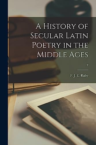 A History of Secular Latin Poetry in the Middle Ages; 2