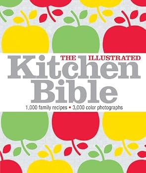 Paperback The Illustrated Kitchen Bible: 1,000 Family Recipes from Around the World Book