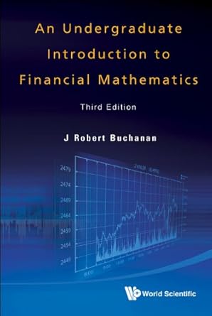 Undergraduate Introduction To Financial Mathematics, An (Third Edition ...