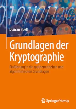 Grundlagen der Kryptographie: Einführung in die mathematischen und algorithmischen Grundlagen 2024th Edition-Wow! eBook