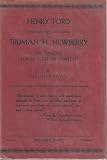 Henry Ford Vs. Truman H. Newberry: the Famous Senate Election Contest