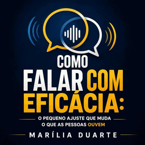 『Como falar com efic&aacute;cia: O pequeno ajuste que muda o que as pessoas ouvem』のカバーアート