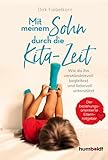 Mit meinem Sohn durch die Kita-Zeit: Wie du ihn verständnisvoll begleitest und liebevoll unterstützt. Der beziehungsorientierte Elternratgeber