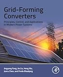 Grid-Forming Converters: Principles, Control, and Applications in Modern Power Systems