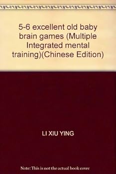 5-6 excellent old baby brain games (Multiple Integrated mental training)(Chinese Edition)