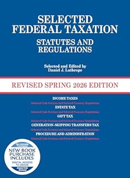 Selected Federal Taxation Statutes and Regulations, Revised Spring 2026 with Motro Tax Map (Selected Statutes)