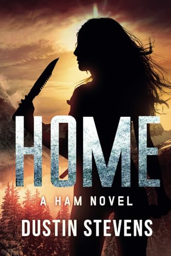 HOME: A HAM Novel Suspense Thriller (HAM Action Thrillers)