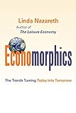 Economorphics: The Trends Turning Today into Tomorrow
