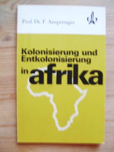 Kolonisierung und Entkolonisierung in Afrika (Quellen- und Arbeitshefte zur Geschichte und Politik)