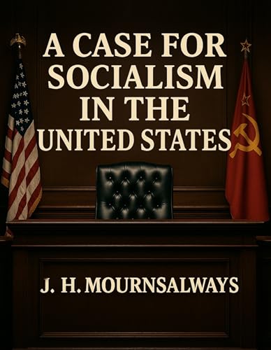 A CASE FOR SOCIALISM IN THE UNITED STATES (The RED PILL Trilogy Book 3) (English Edition)