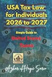 USA Tax Law for Individuals 2026 to 2027: Simple Guide to United States Taxes