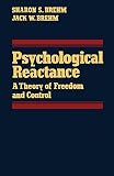 Psychological Reactance: A Theory of Freedom and Control (English Edition)