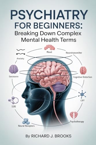 Psychiatry for Beginners: Breaking Down the Basics of Medical Terminology and Vocabulary for High Sc