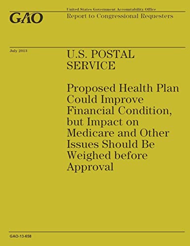 U.S. Postal Service: Proposed Health Plan Could Improve Financial Condition, but Impact on Medicare and Other Issues Should Be Weighed before Approval
