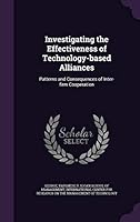 Investigating the effectiveness of technology-based alliances: patterns and consequences of inter-firm cooperation 1342039181 Book Cover
