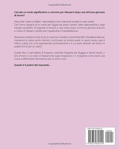 MACRAMÈ PER PRINCIPIANTI: L'Arte di Annodare a Mano. Semplici Istruzioni Passo-Passo per Realizzare