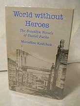 World Without Heroes: The Brooklyn Novels of Daniel Fuchs
