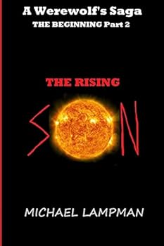 Paperback The Rising Son: A Werewolf's Saga, The Beginning Part 2 Book