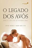 O LEGADO DOS AVÓS: Inspiração e ideias para um investimento eterno 8563563319 Book Cover