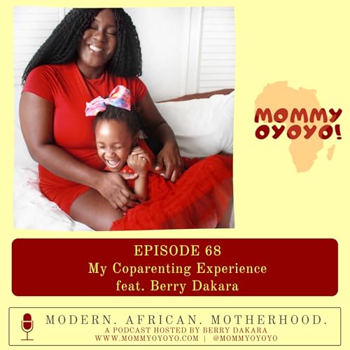 68. My Coparenting Experience feat. Berry Dakara Podcast Por  arte de portada