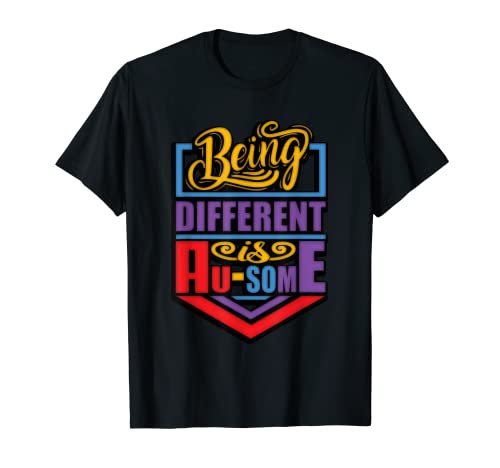 Being Different Is Au-some – Unique Motivational Autism Gift Camiseta