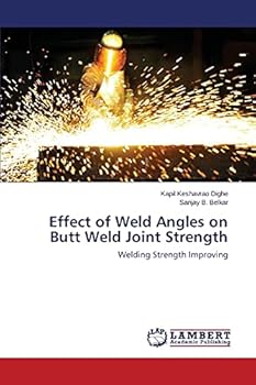 Paperback Effect of Weld Angles on Butt Weld Joint Strength Book