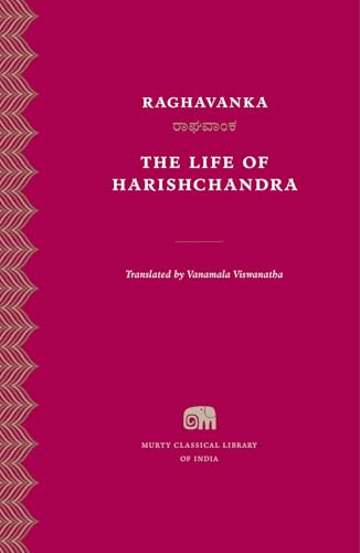 The Life of Harishchandra (Murty Classical Library of India)