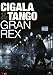 Cigala & Tango: Gran Rex