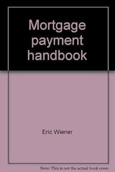 Vinyl Bound Mortgage payment handbook: Monthly payment tables and annual amortization schedules for fixed-rate mortgages Book