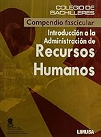 Introduccion a la administracion de recursos humanos / Introduction to Human Resource Management: Compendio Fascicular / Fascicle Compendium 9681866576 Book Cover