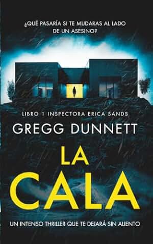 La Cala: Un intenso thriller que te dejará sin aliento (Inspectora Erica Sands)