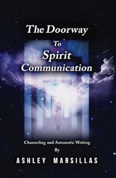 Paperback The Doorway to Spirit Communication: Channeling & Automatic Writing Book